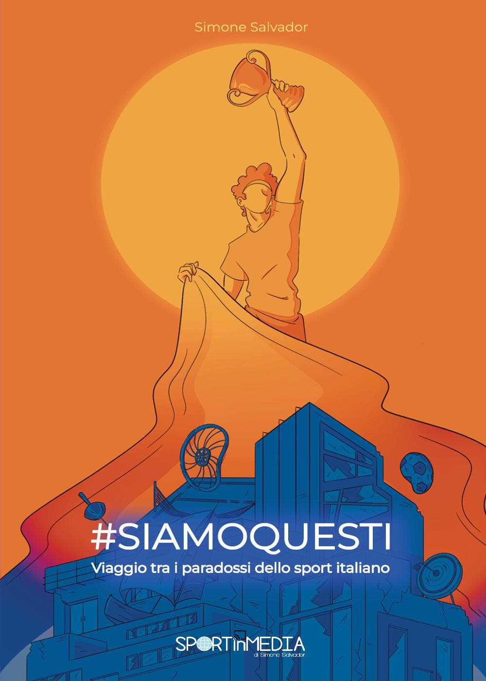 #siamoquesti. Viaggio tra i paradossi dello sport italiano