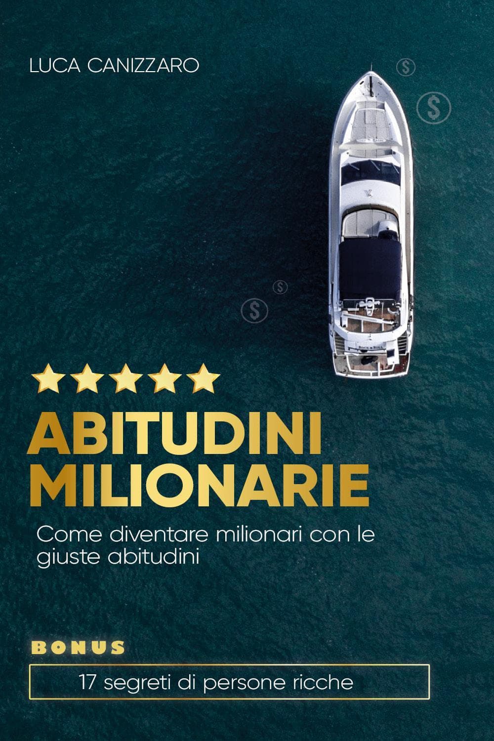Abitudini milionarie. Come diventare milionari con le giuste abitudini