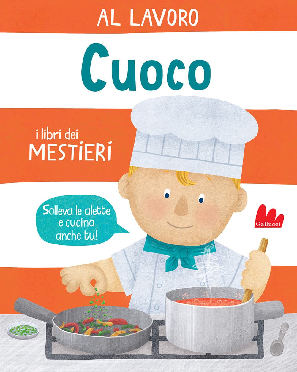 Al lavoro. Cuoco. I libri dei mestieri