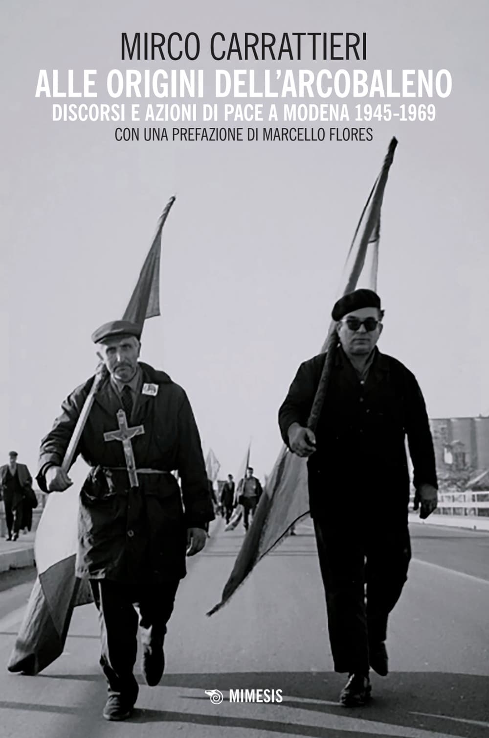 Alle origini dell'arcobaleno. Discorsi e azioni di pace a Modena 1945-1969