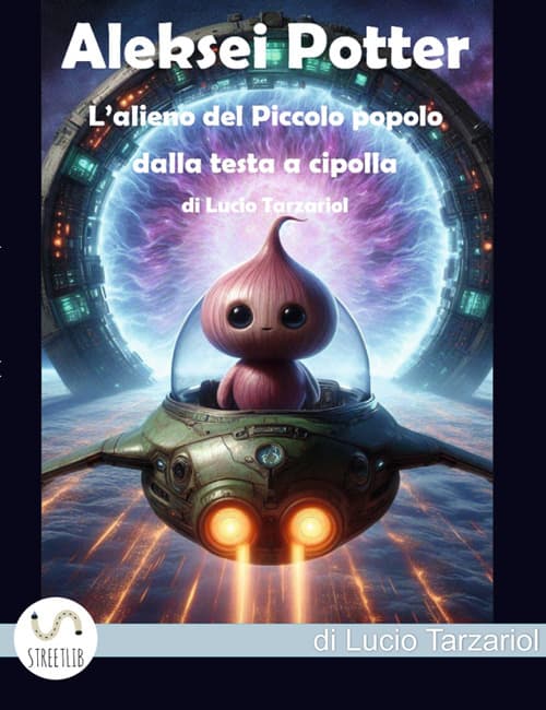 Aleskei Potter l'alieno del piccolo popolo dalla testa a cipolla. Il Piccolo popolo dalla testa a cipolla che abitava Tuya