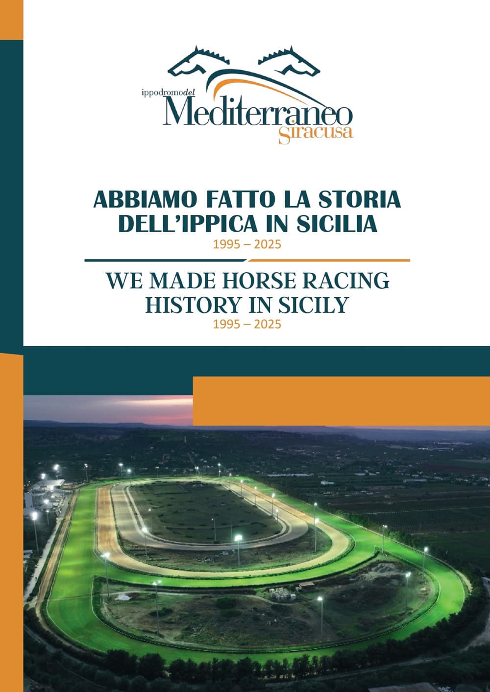 Abbiamo fatto la storia dell'ippica in Sicilia. 1995 2025. Ediz. italiana e inglese