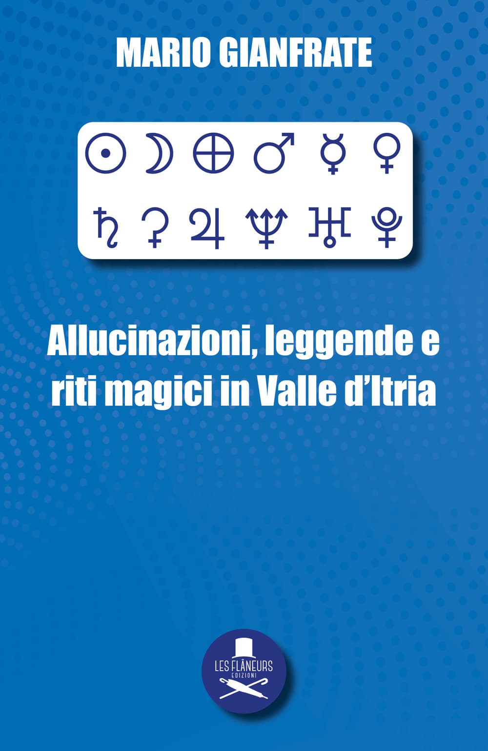 Allucinazioni, leggende e riti magici in Valle d’Itria