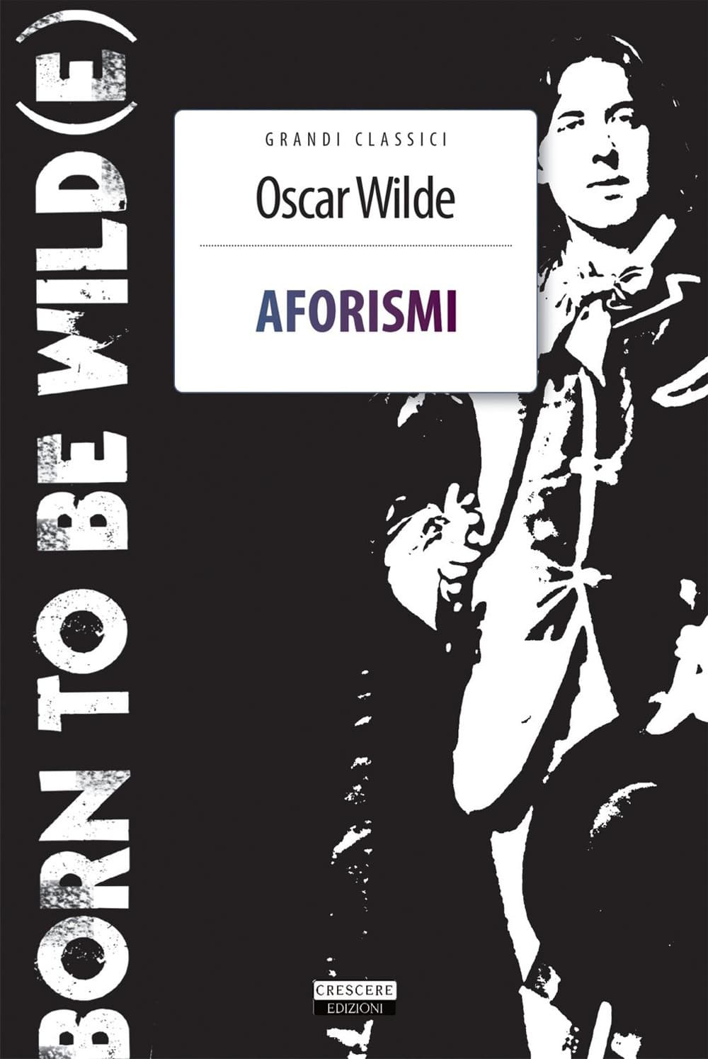 Aforismi. Born To Be Wild(e)