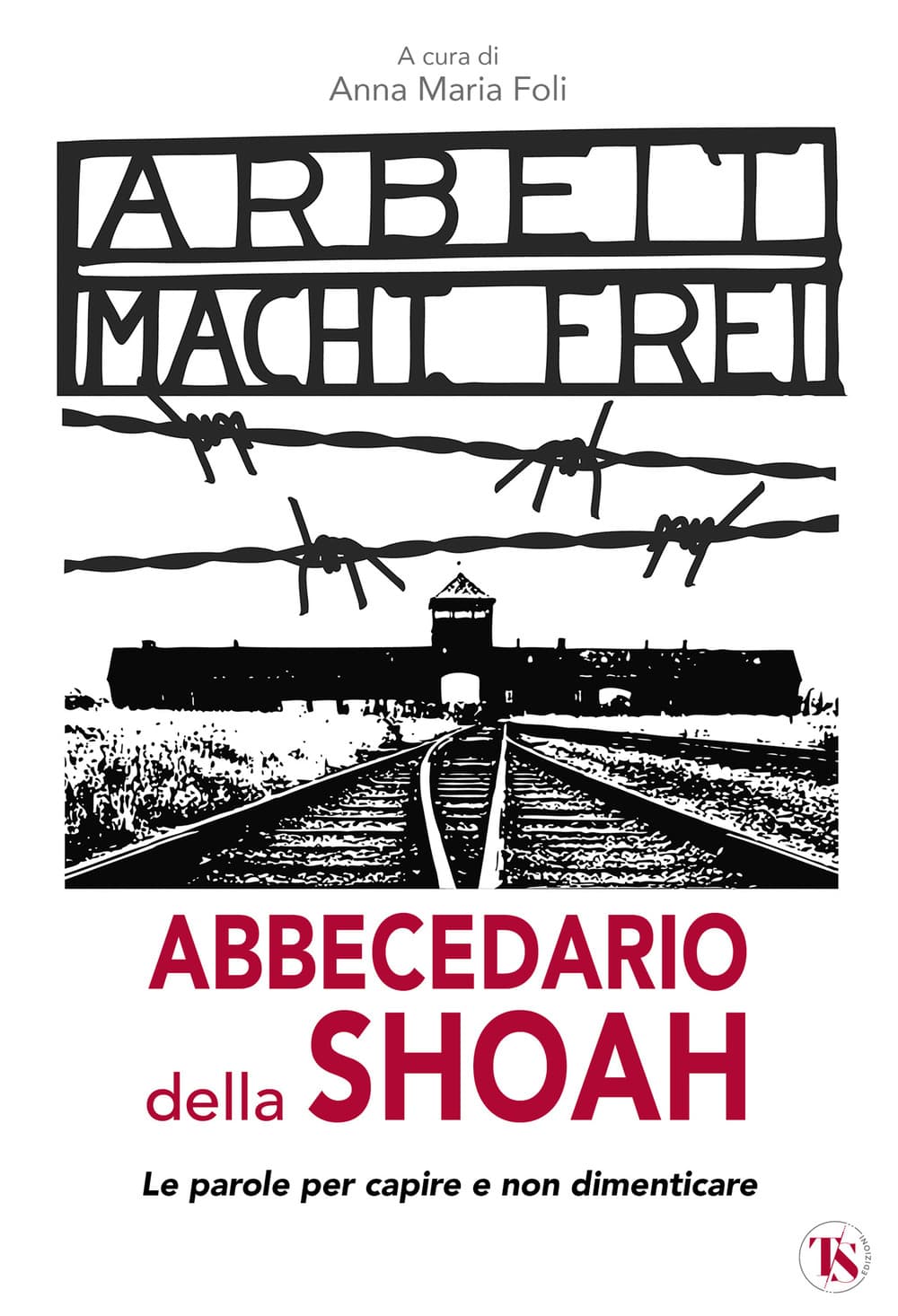 Abbecedario della Shoah. Le parole per capire e non dimenticare