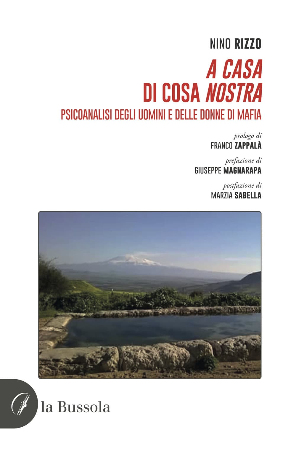 A casa di Cosa nostra. Psicoanalisi degli uomini e delle donne di mafia