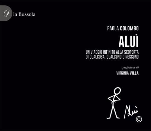 Aluì. Un viaggio infinito alla scoperta di qualcosa, qualcuno o nessuno