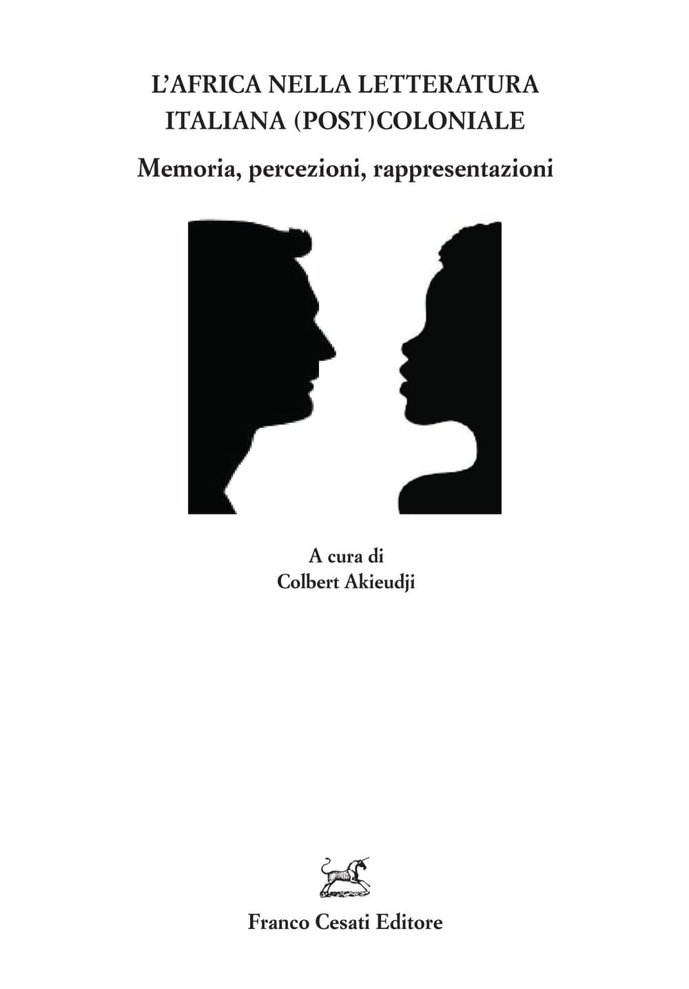 Africa nella letteratura italiana (post)coloniale. Memoria, percezioni, rappresentazioni