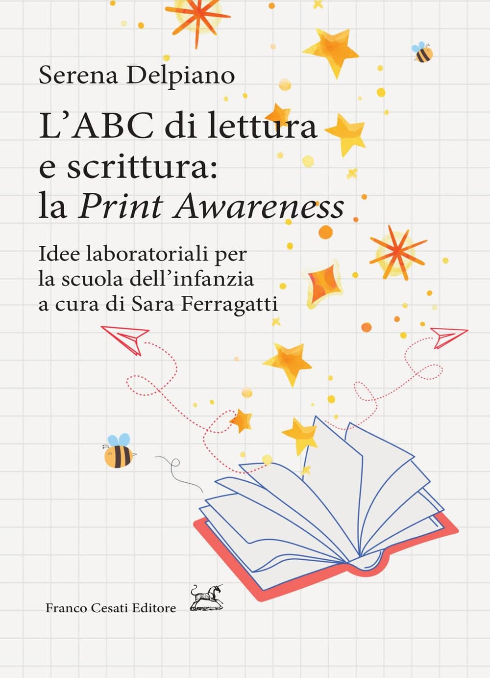 ABC di lettura e scrittura: la «Print Awareness». Idee laboratoriali per la scuola dell’infanzia a cura di Sara Ferragatti