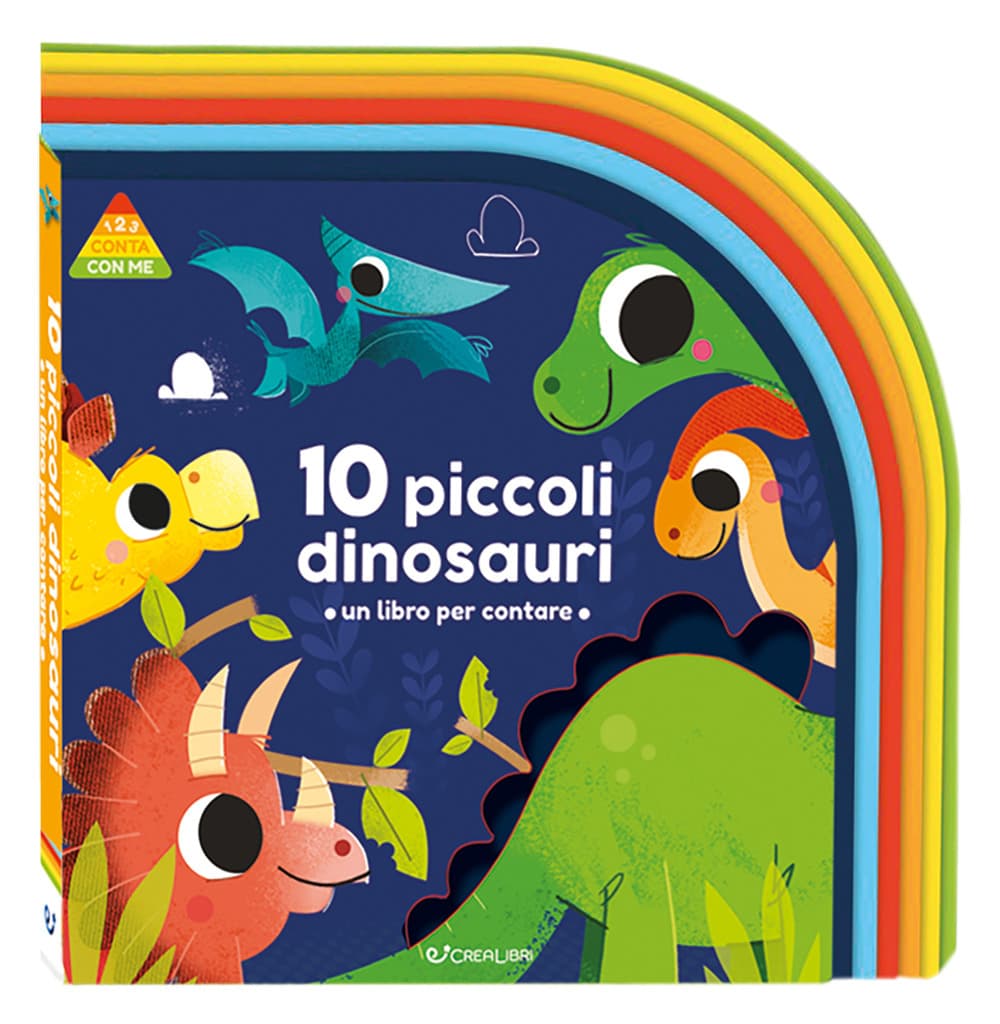 10 piccoli dinosauri. Un libro per crescere. 123 conta con me