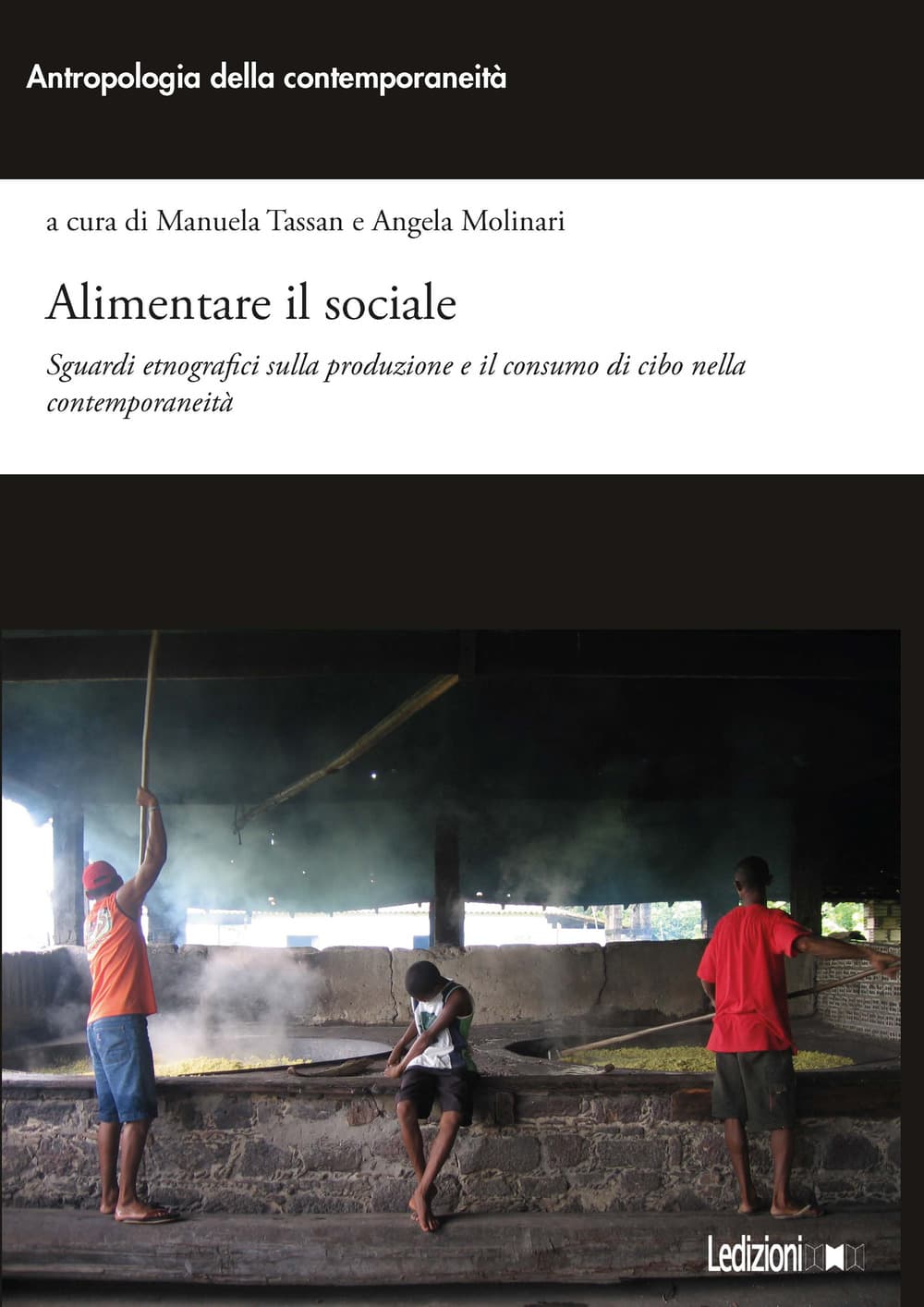 Alimentare il sociale. Sguardi etnografici sulla produzione e il consumo di cibo nella contemporaneità