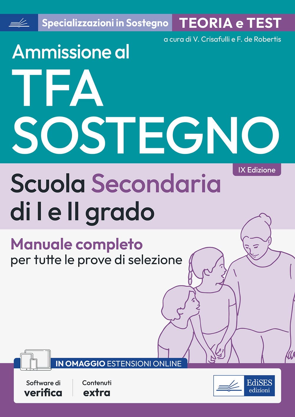 Ammissione al TFA sostegno. Scuola Secondaria I e II grado. Manuale completo per tutte le prove di selezione