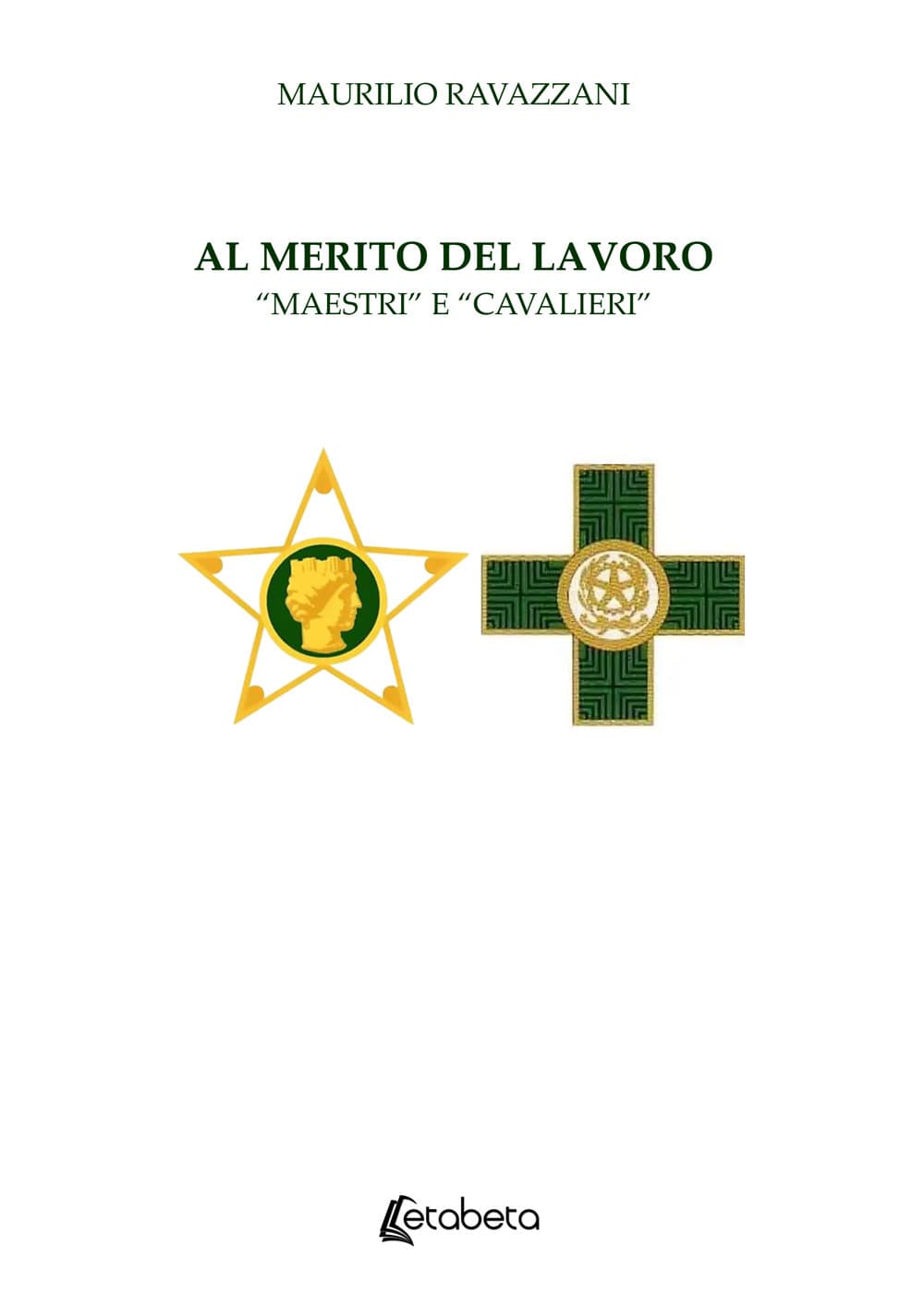 Al merito del lavoro. «Maestri» e «Cavalieri»