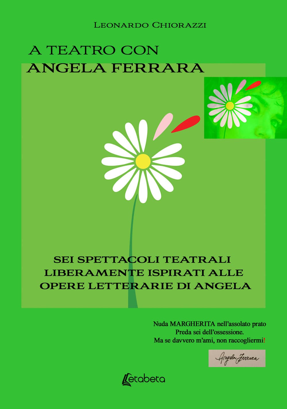 A teatro con Angela Ferrara. Sei spettacoli teatrali liberamente ispirati alle opere letterarie di Angela