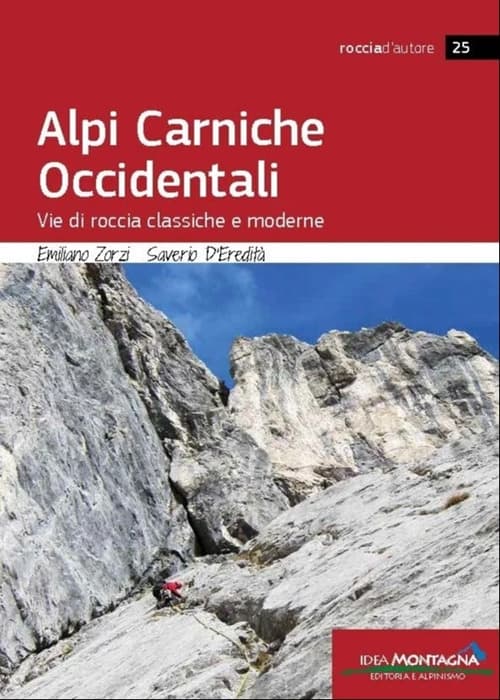 Alpi Carniche occidentali. Vie di roccia classiche e moderne