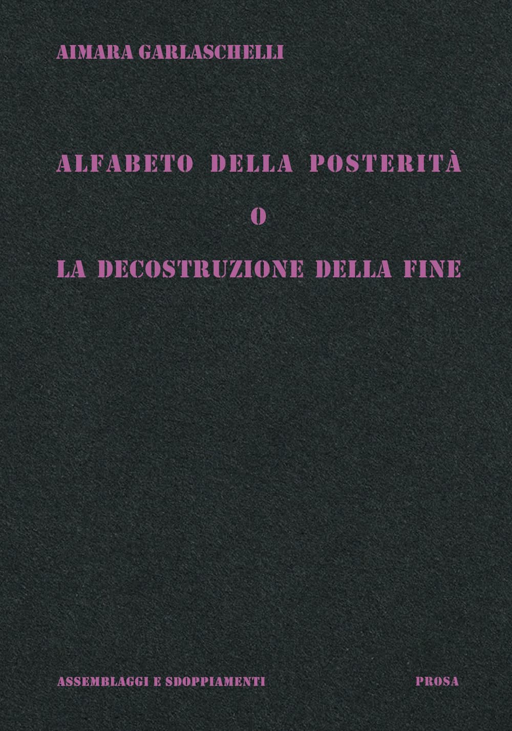 Alfabeto della posterità o La decostruzione della fine