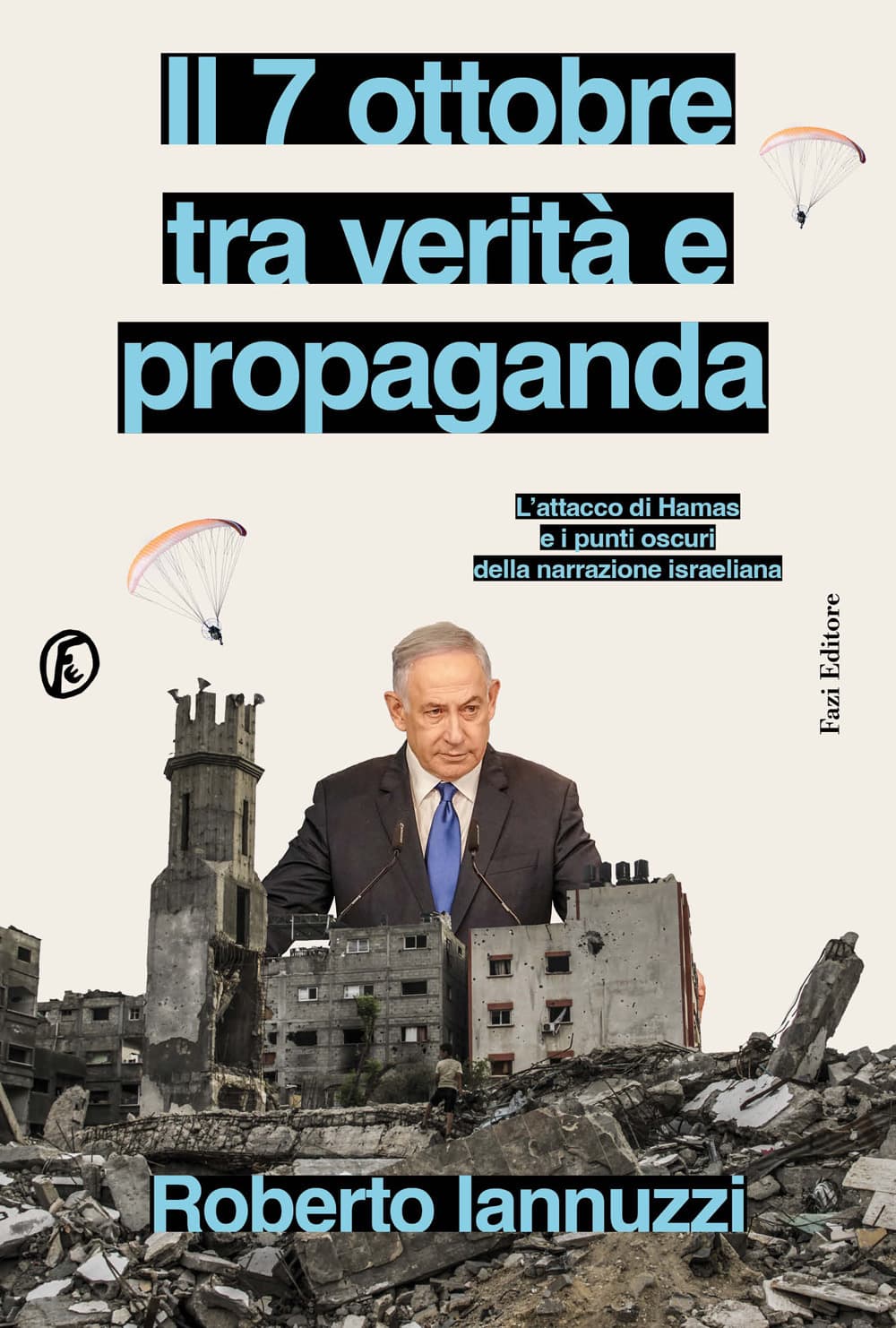 7 ottobre tra verità e propaganda. L'attacco di Hamas e i punti oscuri della narrazione israeliana