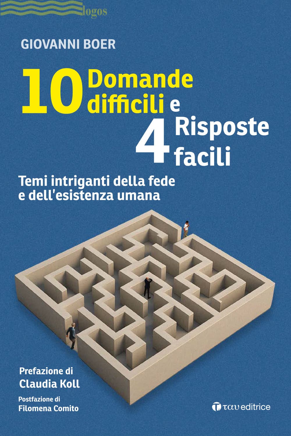 10 domande difficili e 4 risposte facili. Temi intriganti della fede e dell'esistenza umana