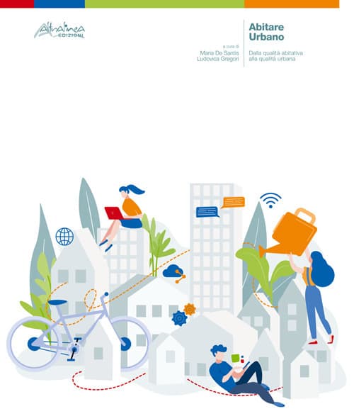 Abitare urbano. Dalla qualità abitativa alla qualità urbana