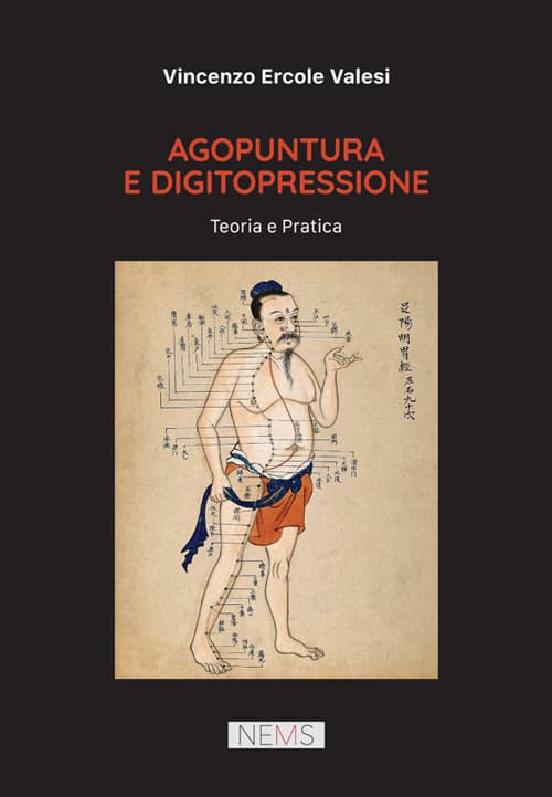 Agopuntura e digitopressione. Teoria e pratica
