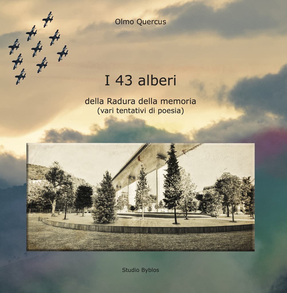43 alberi della Radura della Memoria (vari tentativi di poesia)