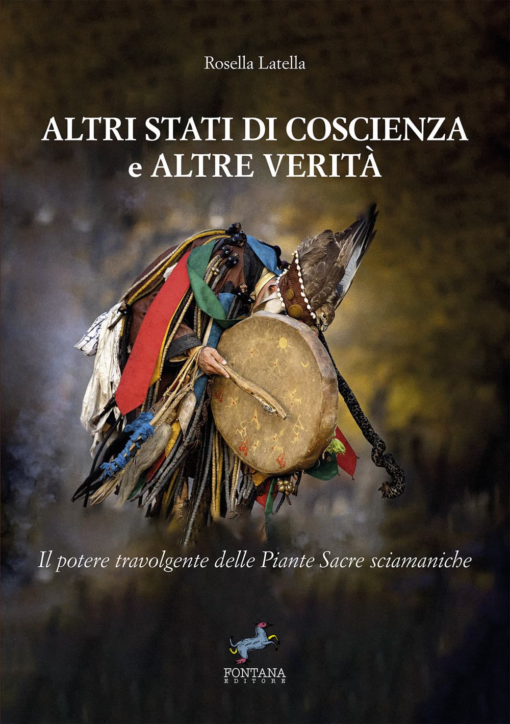 Altri stati di coscienza e altre verità. Il potere travolgente delle piante sacre sciamaniche