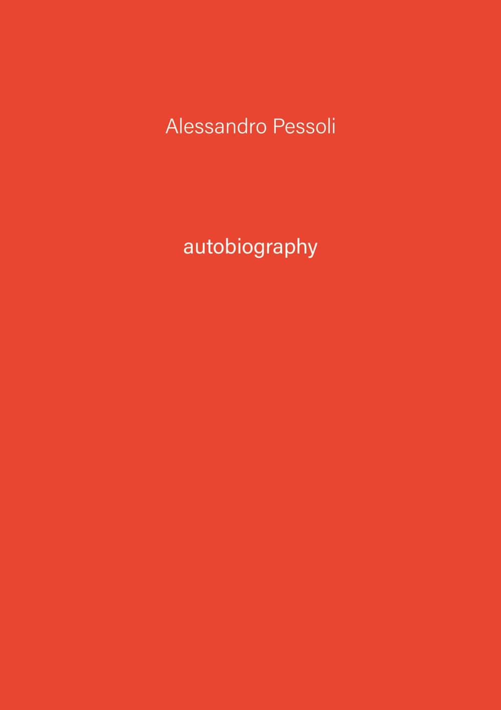 Alessandro Pessoli. Autobiography