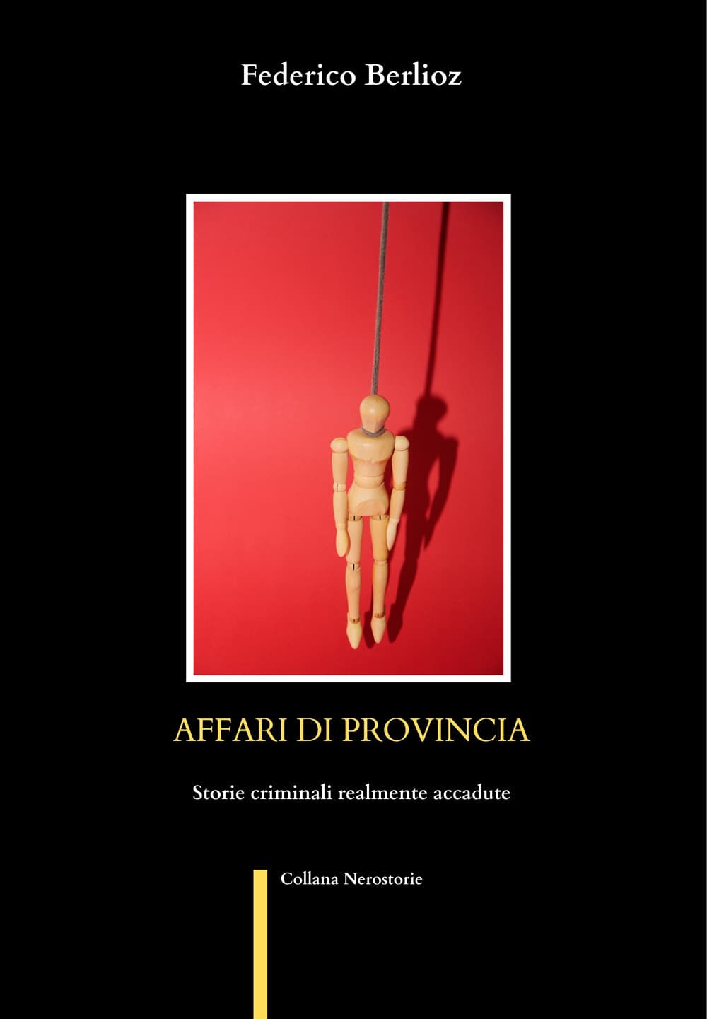 Affari di provincia. Storie criminali realmente accadute