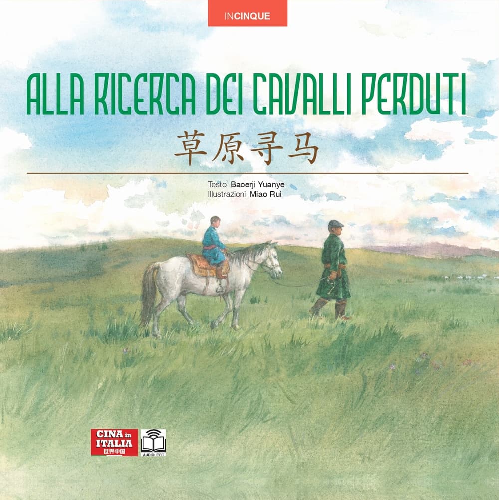 Alla ricerca dei cavalli perduti. Edizione bilingue italiano-cinese