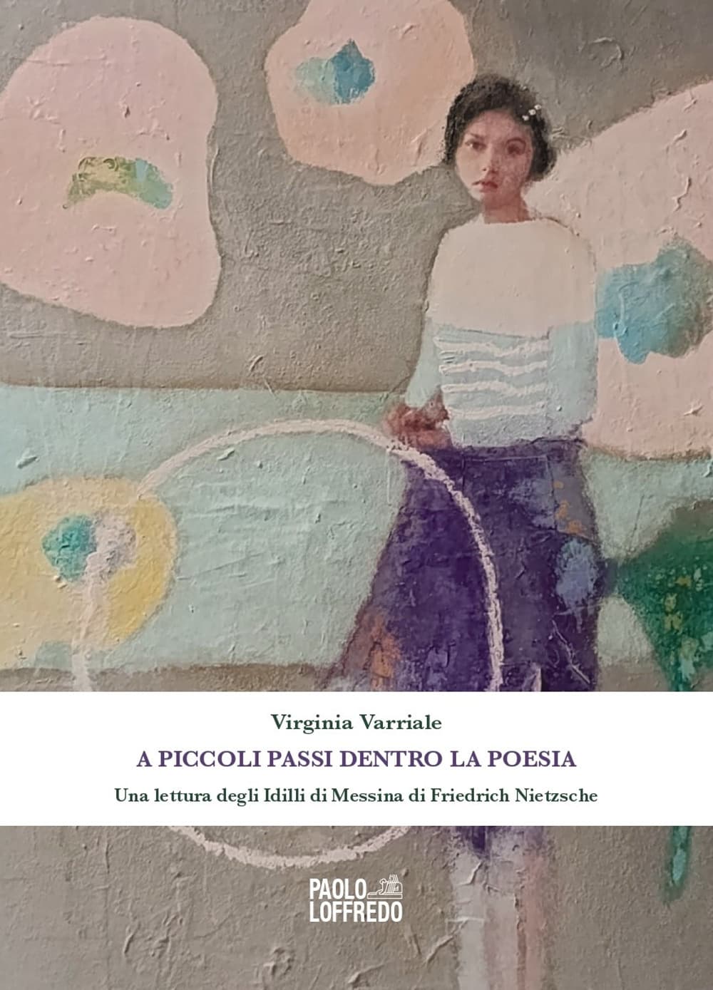 A piccoli passi dentro la poesia. Una lettura degli Idilli di Messina di Friedrich Nietzsche