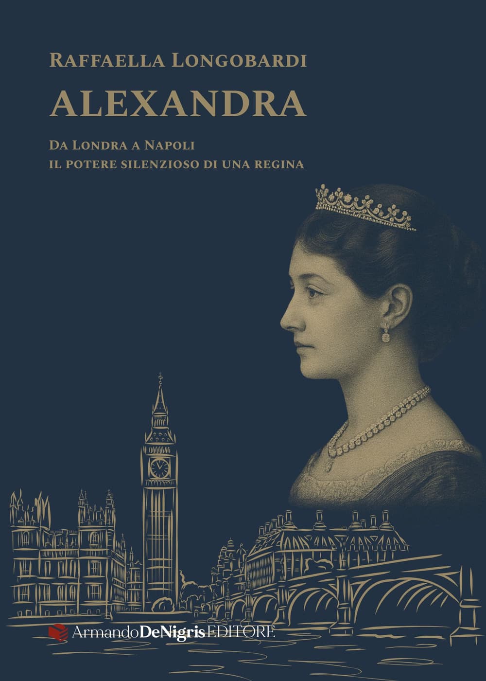 Alexandra. Il potere silenzioso di una regina in un viaggio da Londra a Napoli