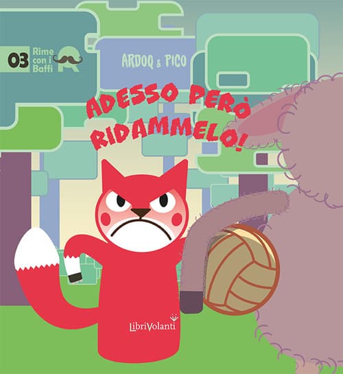 Adesso però ridammelo!