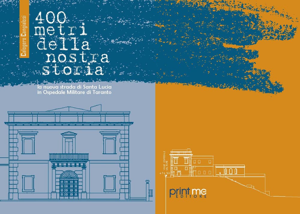 400 metri della nostra storia. La nuova strada di Santa Lucia in Ospedale Militare di Taranto