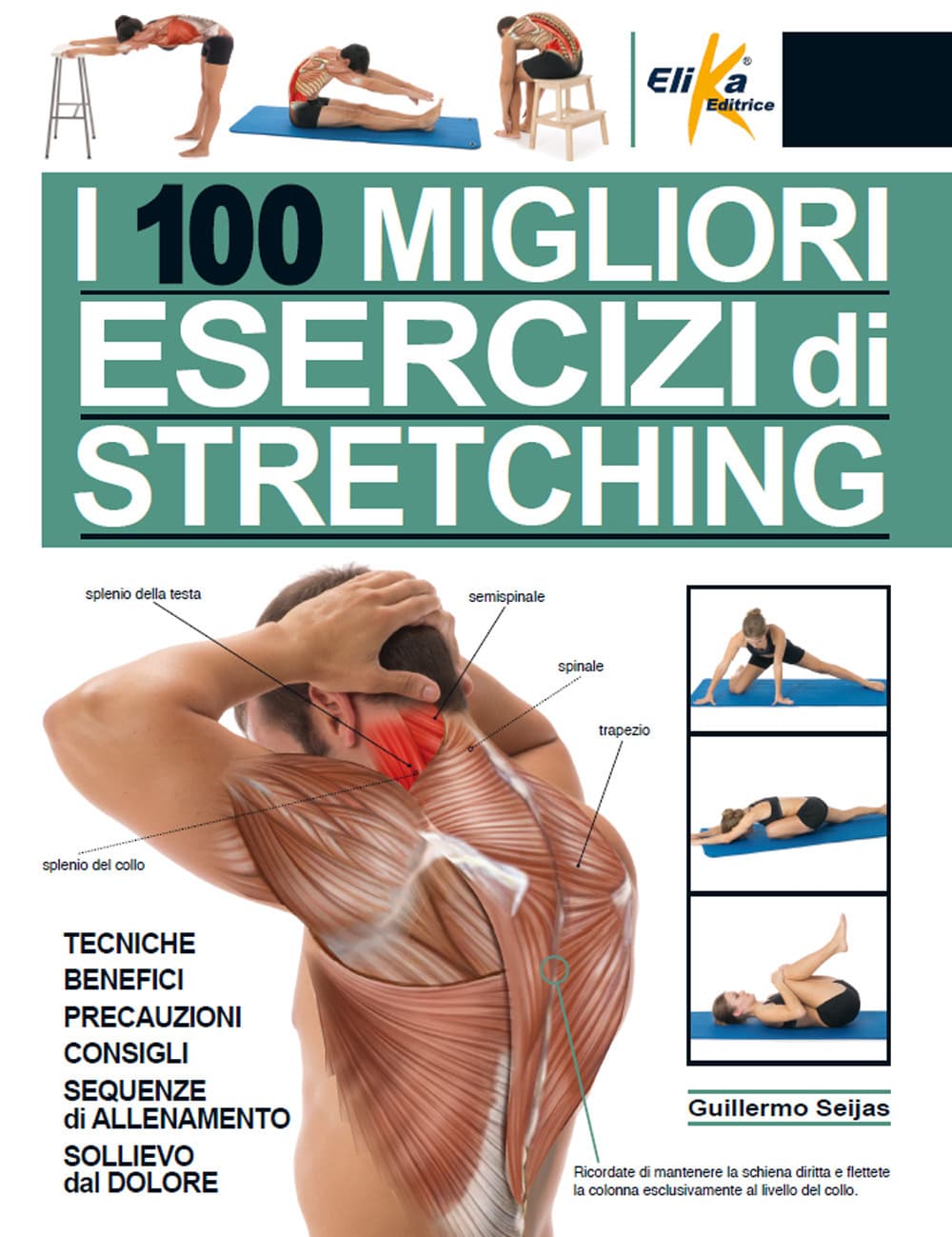100 migliori esercizi di stretching. Tecniche, benefici, precauzioni, consigli, sequenze di allenamento, sollievo dal dolore