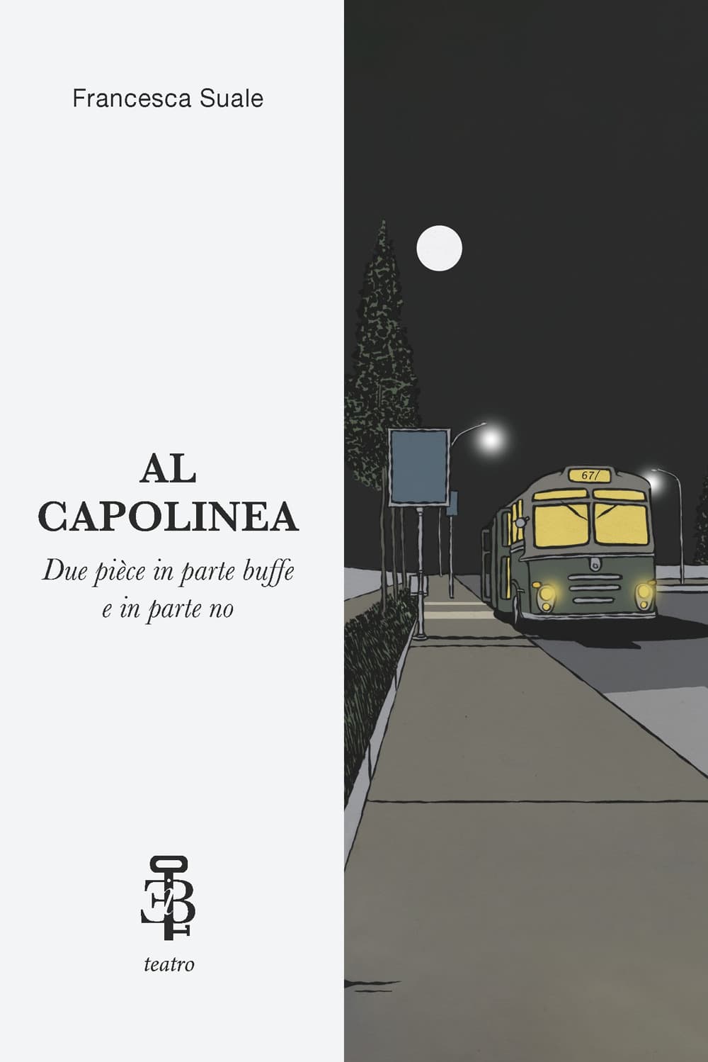 Al Capolinea. Due pièce in parte buffe e in parte no