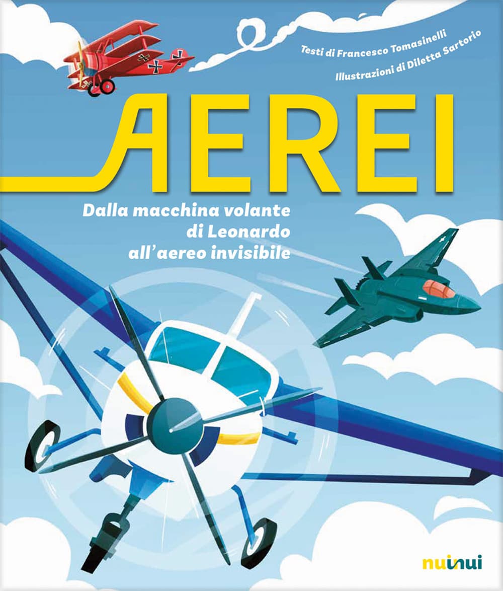 Aerei. Dalla macchina volante di Leonardo all'aereo invisibile