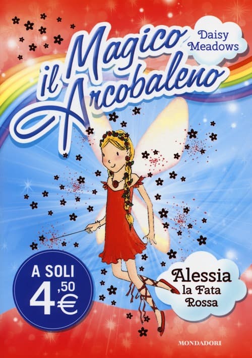 Alessia, la fata rossa. Il magico arcobaleno