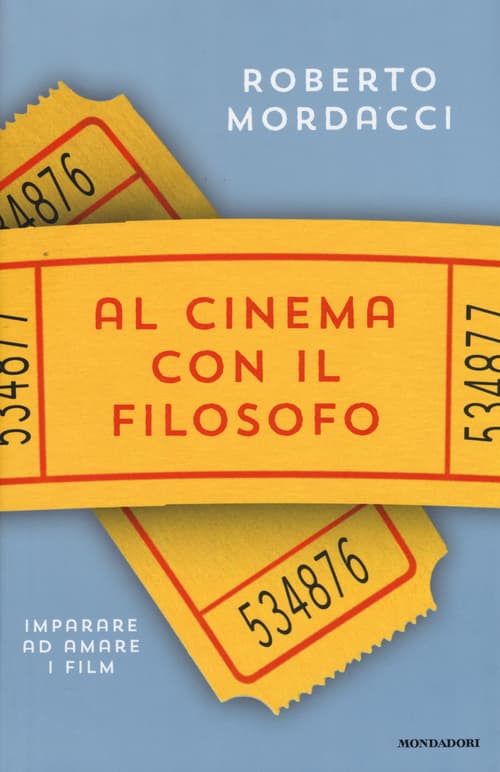 Al cinema con il filosofo. Imparare ad amare i film