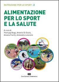 Alimentazione per lo sport e la salute. Nutrizione per lo sport