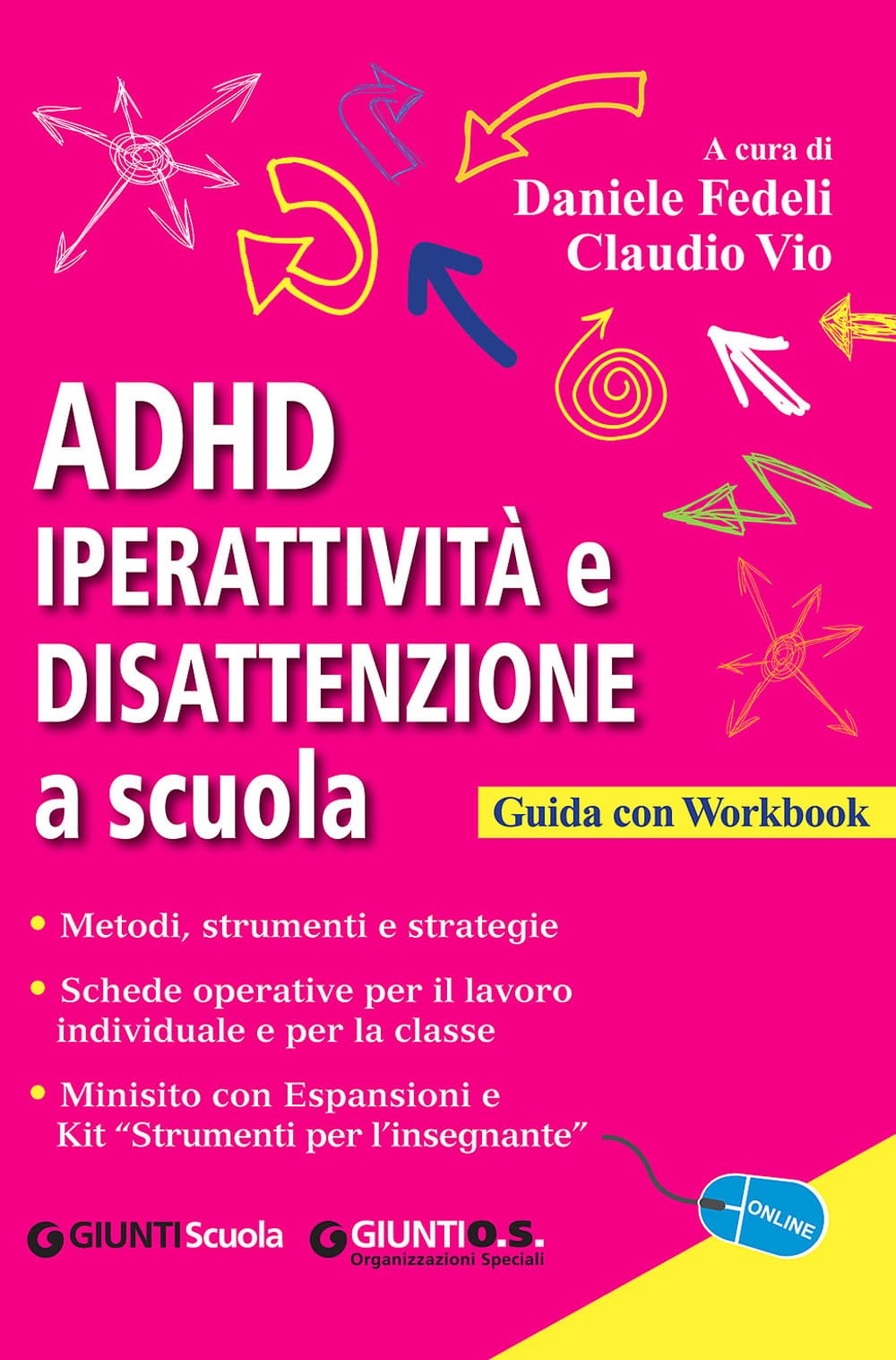 ADHD. Iperattività e disattenzione a scuola. Metodi, strumenti e strategie. Schede operative per il lavoro individuale e per la classe