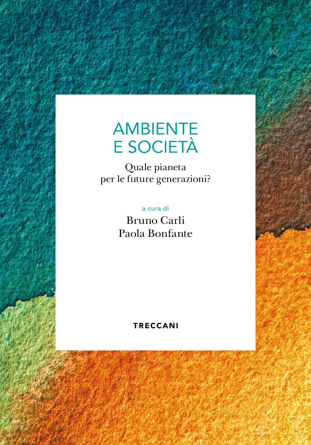 Ambiente e società. Quale pianeta per le future generazioni?