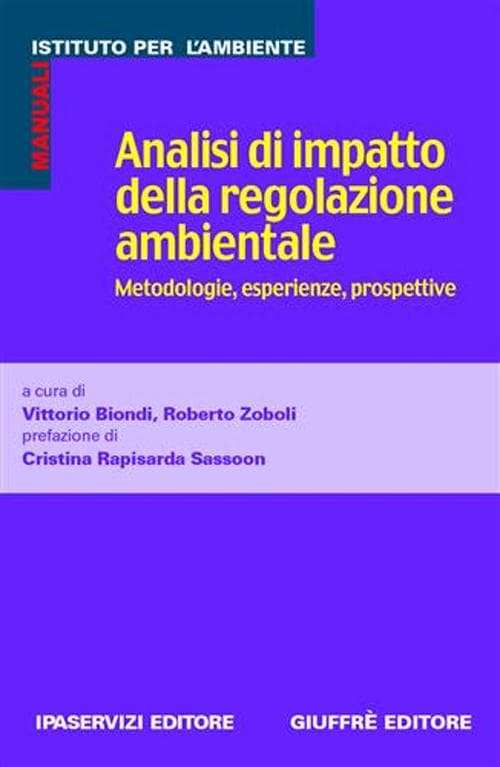 Analisi di impatto della regolazione ambientale. Metodologie, esperienze, prospettive