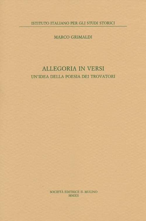 Allegoria in versi. Un'idea della poesia dei trovatori