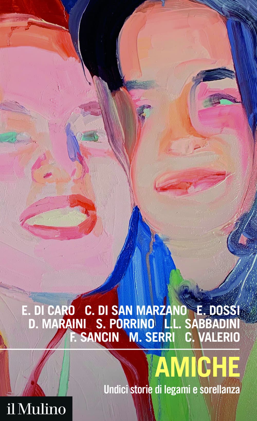 Amiche. Undici storie di legami e sorellanza
