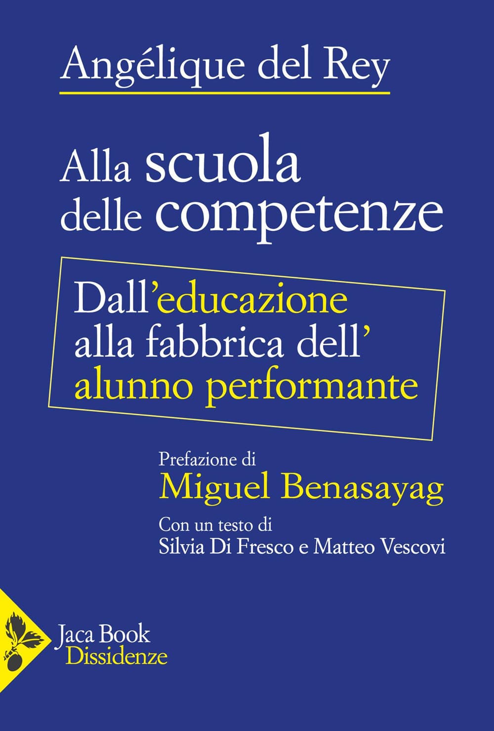 Alla scuola delle competenze. Dall'educazione alla fabbrica dell'alunno performante