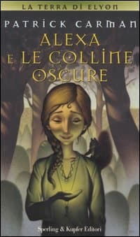 Alexa e le colline oscure. La terra di Elyon