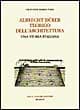 Albrecht Dürer teorico dell'architettura. Una storia italiana