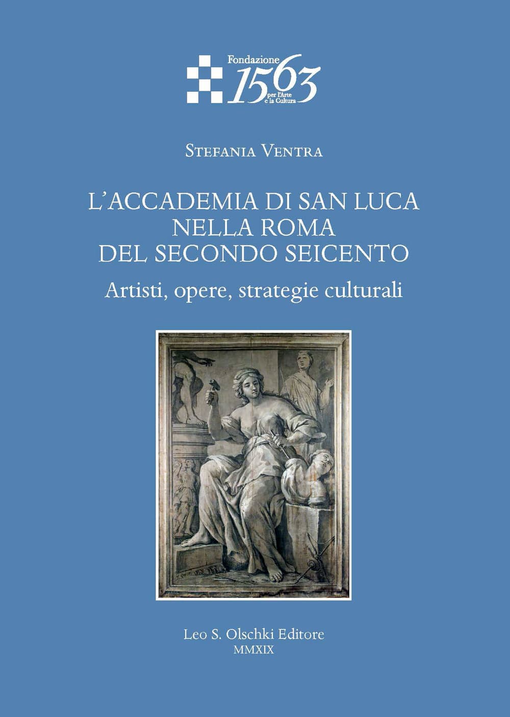 Accademia di San Luca nella Roma del secondo Seicento. Artisti, opere, strategie culturali