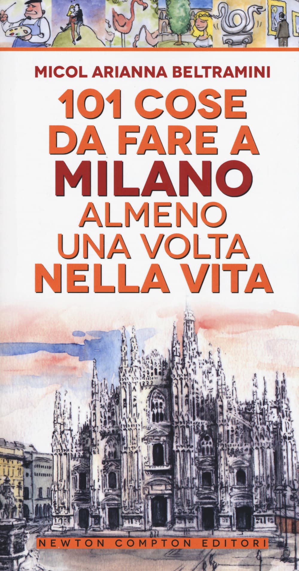 101 cose da fare a Milano almeno una volta nella vita