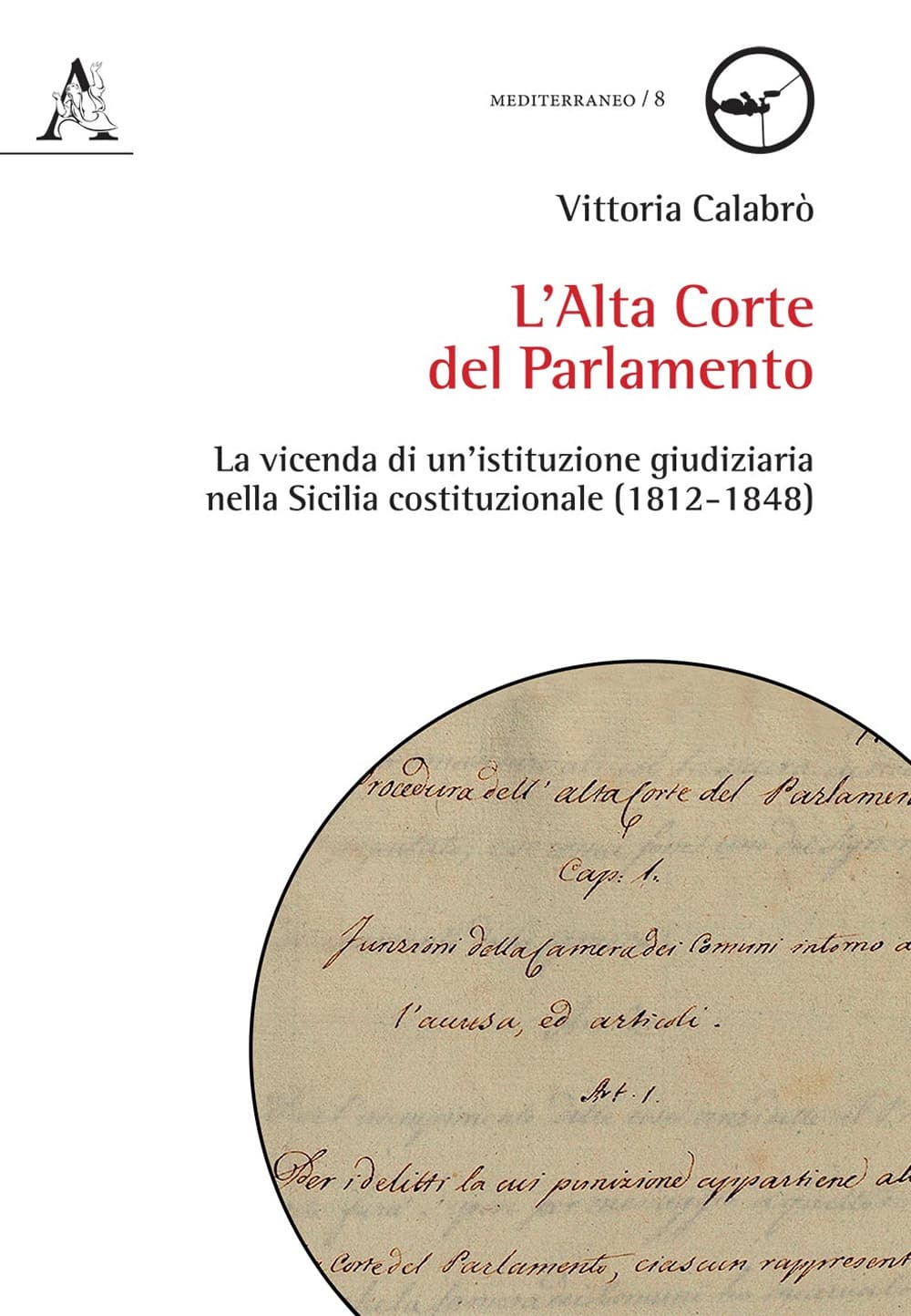 Alta Corte del Parlamento. La vicenda di un'istituzione giudiziaria nella Sicilia costituzionale (1812-1848)